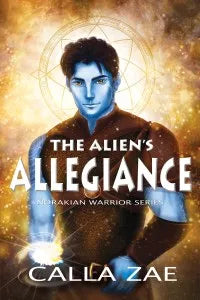 The Alien's Allegiance by Calla Zae: Paperback